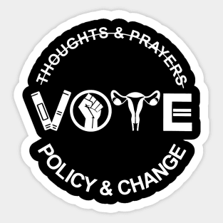 Thoughts And Prayers Vote Policy And Change Equality Rights Sticker